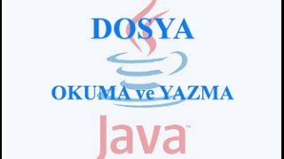 JAVA  Dosya Okuma ve Yazma [upl. by Maynord]