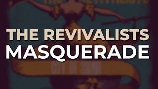 The Revivalists  Masquerade Official Audio [upl. by Atikat]