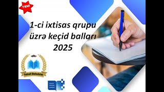 1ci ixtisas qrupu üzrə keçid balları 2025 [upl. by Aubreir499]