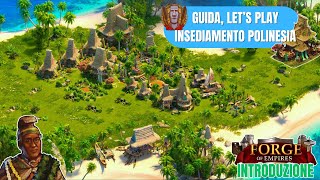 Insediamento Polinesia FOE  INTRODUZIONE  POLYNESIA SETTLEMENT FORGE OF EMPIRES [upl. by Wei]