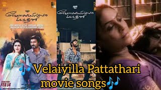 Velaiyilla Pattathari movie Songs🎵🎵 [upl. by Otreblig]