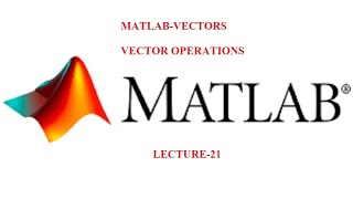 Vector Operations  MATLAB Vector  MATLAB Basics  R2018a [upl. by Ire508]