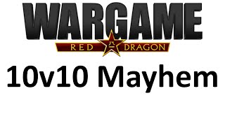 Wargame Red Dragon  10v10 Mayhem [upl. by Thesda]