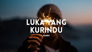 Mahen  Luka Yang Kurindu Lyrics [upl. by Ayouqes]