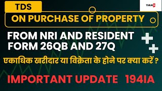 TDS ON SALE OF IMMOVABLE PROPERTY  NRI amp RESIDENTS  LATEST UPDATES 2024  Form 26QB amp 27Q  Tax G [upl. by Rella922]