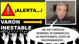 FERNANDO CASANOVA  Varón inestable en busca de la Iglesia de Cristo FernandoCasanovaTV [upl. by Anialram]