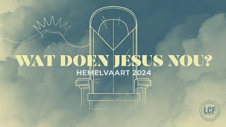 Wat doen Jesus nou  Hemelvaart  Anton Coetzee  LCF Gemeente [upl. by Hitchcock]