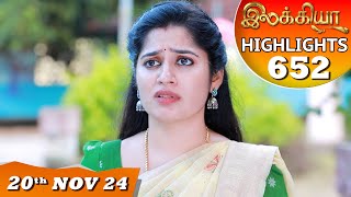 Ilakkiya Serial  EP 652 Highlights  20th Nov 2024  Shambhavy  Nandan  Sushma Nair [upl. by Demmahum]