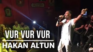 Vur Vur Vur  Hakan Altun  Canlı Performans [upl. by Kcirrag752]