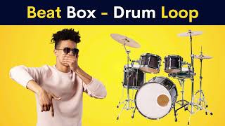 Beat Box  Drum Loop [upl. by Ulund530]