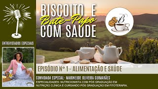 Alimentação e Saúde  Biscoito e BatePapo com Saúde episódio nº 1 [upl. by Leaper]