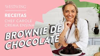 RECEITA BROWNIE FÁCIL com Carole Crema 🍫  WestwingBR [upl. by Genie]