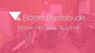 Börnis Bastelbude – Elmoto HR2 Akku tauschen [upl. by Artied]