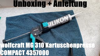 wolfcraft MG 310 Kartuschenpresse COMPACT 4357000 – Kompakte Silikonspritze Unboxing und Anleitung [upl. by Asela]