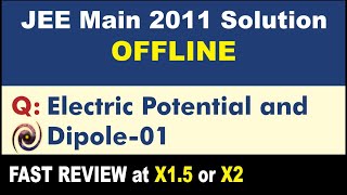 JEE Main 2011 Physics Solutions  Electric Potential and Dipole01 [upl. by Michella]