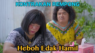 HEBOH EDAK SONDANG HAMIL  KONTRAKAN REMPONG EPISODE 646 [upl. by Bethezel]