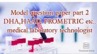 MODEL QUESTION PAPER PART 2 FOR DHA I HAAD I PROMETRIC I MEDICAL LABORATORY TECHNOLOGIST EXAMS [upl. by Anatnahs]