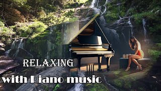 The Worlds Best Piano Relaxing Music ✨ Relaxing Piano Music Eliminates Stress [upl. by Renfred]