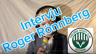 Intervju med ”Roger Rönnberg” Frölunda HC [upl. by Dloniger]