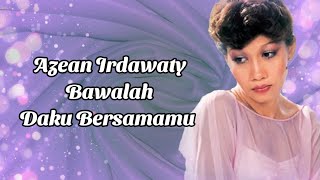 Azean Irdawaty  Bawalah Daku Bersamamu Cover amp Lirik [upl. by Sivert951]