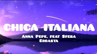 Anna Pepe feat Sfera Ebbasta  CHICA ITALIANA  TestoLyrics [upl. by Mccormac]