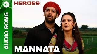 Mannata  Full Audio Song  Heroes  Salman Khan amp Preity Zinta  Sonu Nigam  Kavita Krishnamurthy [upl. by Brocklin]