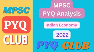 MPSC Rajyaseva Prelims 2022  Indian Economy  PYQ Analysis  PYQ CLUB  Rajyaseva [upl. by Lehcem]