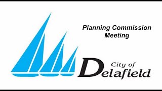 20240925 City Of Delafield Planning Commission Meeting [upl. by Reggis]