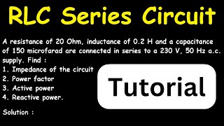 RLC Series Circuit Impedance Power Factor Active Power amp Reactive Power Analysis with AC Supply [upl. by Annodal]