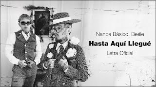 Hasta Aquí Llegué  Nanpa Básico LETRA [upl. by Hctub]