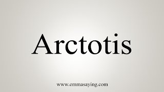 How To Say Arctotis [upl. by Barbabas880]