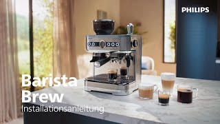 Installationsanleitung  Philips Barista Brew Halbautomatische Espressomaschine [upl. by Nyvlem333]