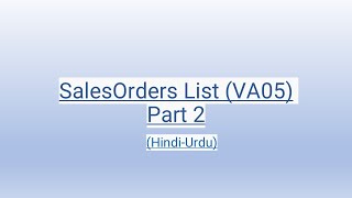 SalesOrders List VA05 Part 2 HindiUrdu [upl. by Imeon761]