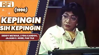 KEPINGIN SIH KEPINGIN 1990 FULL MOVIE HD  DEDDY MIZWAR LYDIA KANDOU JAJANG C NOER PAK TILE [upl. by Mello]