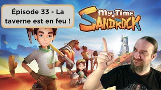 My Time at Sandrock  VOD 33  La taverne est en feu [upl. by Felty]