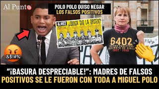 ¡BASURA Madres de Falsos Positivos se le fueron CON TODA a Polo Polo por NEGAR las ejecuciones [upl. by Tecla]