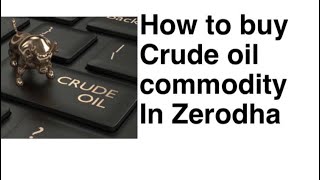 How to buy commodity futures in zerodha [upl. by Aneek784]