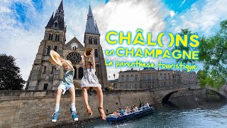 ChâlonsenChampagne  La parenthèse touristique [upl. by Ellitnahc767]