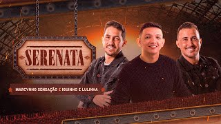 SERENATA  Marcynho Sensação e Iguinho e Lulinha [upl. by Antons]