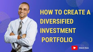 Create A Diversified Investment Portfolio Minimize Risk Maximize Wealth [upl. by Becky619]