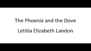 The Phoenix and the Dove  Letitia Elizabeth Landon [upl. by Acisey]