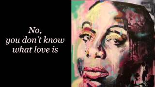 Nina Simone  You dont know what love is with lyrics [upl. by Mehitable320]