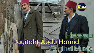 Payitaht AbdülHamid Hesap Original Music  Payitaht AbdülHamid SoundTrack [upl. by Rosamond]