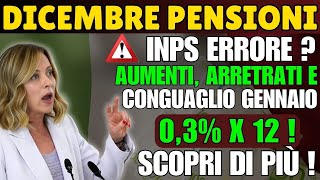 Dicembre Pensioni INPS Errore Aumenti Arretrati e Conguaglio Gennaio 03 x 12 Scopri di più [upl. by Rorie471]