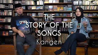 The Story Of The Songs KANGEN [upl. by Darwen]