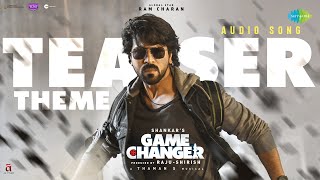 Game Changer Teaser Theme Audio  Ram Charan  Shankar  Raju Shirish  Kiara  Thaman S [upl. by Adall]