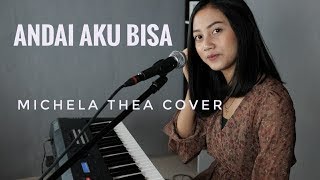 ANDAI AKU BISA  CHRISYE   MICHELA THEA COVER [upl. by Hesta]