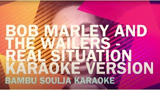 Bob Marley  Real Situation  Karaoke Version bobmarley karaoke reggae [upl. by Haisoj74]