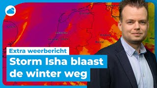 Extra weerbericht storm Isha blaast de winter weg [upl. by Olmstead]