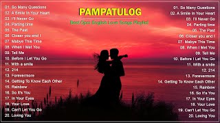 PAMPATULOG OPM ENGLISH LOVE SONGS  Sleeping OPM Love Songs Collection 2024 [upl. by Htebzile]